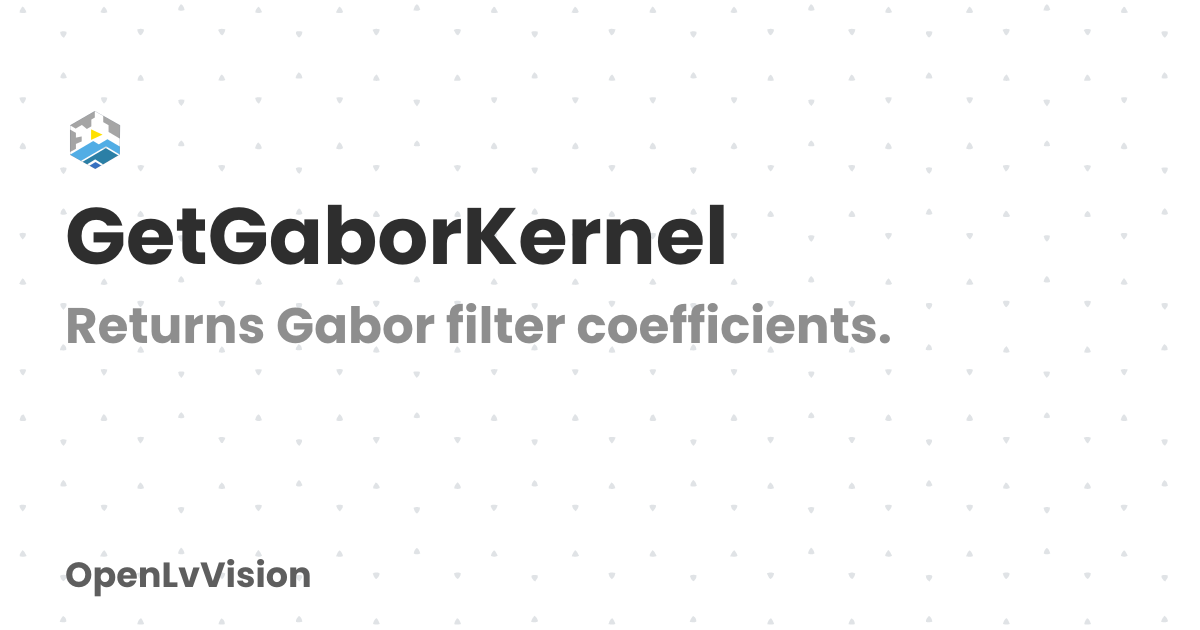 GetGaborKernel | OpenLvVision