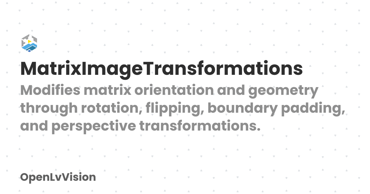 MatrixImageTransformations | OpenLvVision