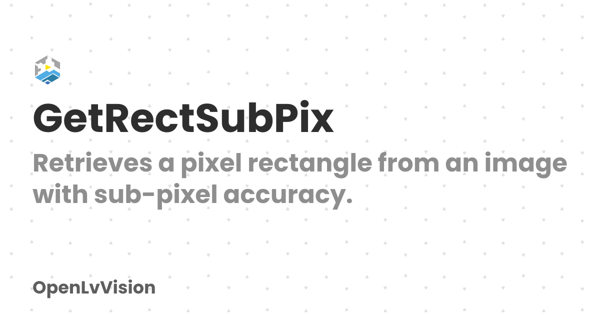 GetRectSubPix | OpenLvVision