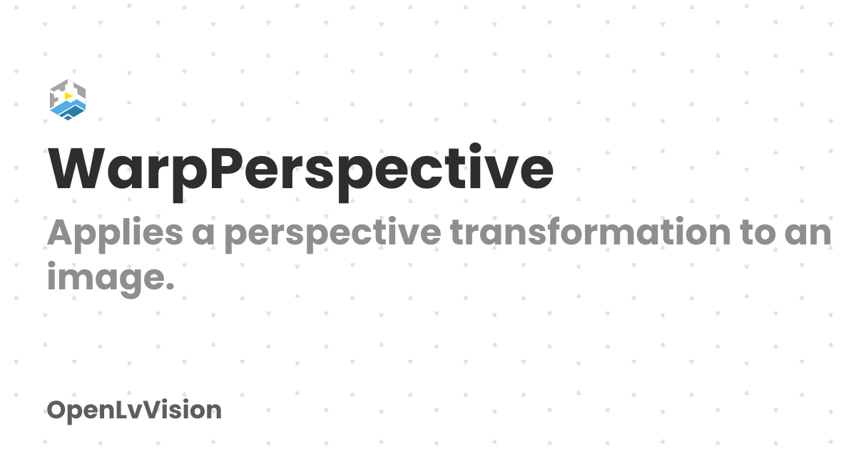 WarpPerspective | OpenLvVision