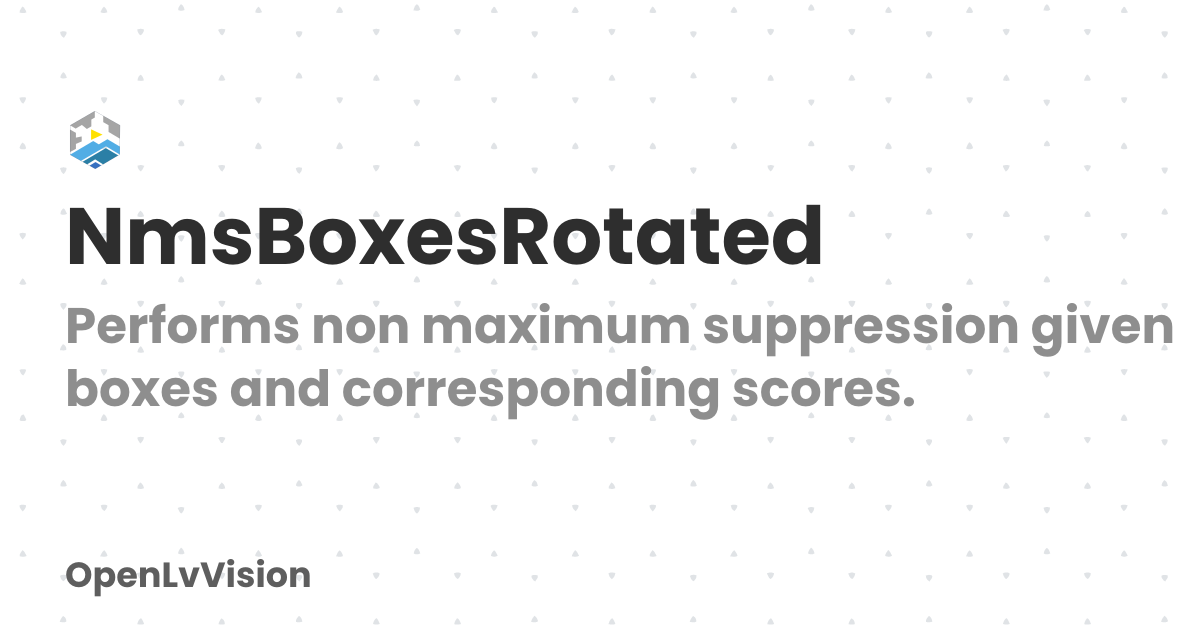 NmsBoxesRotated | OpenLvVision