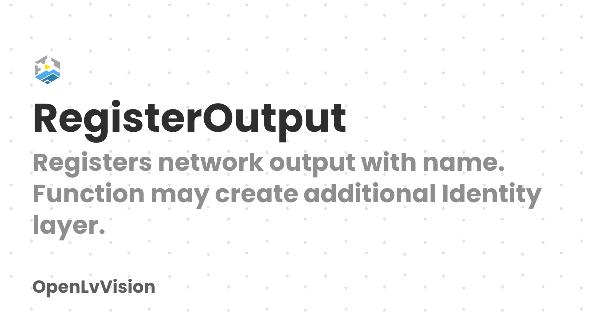 RegisterOutput | OpenLvVision