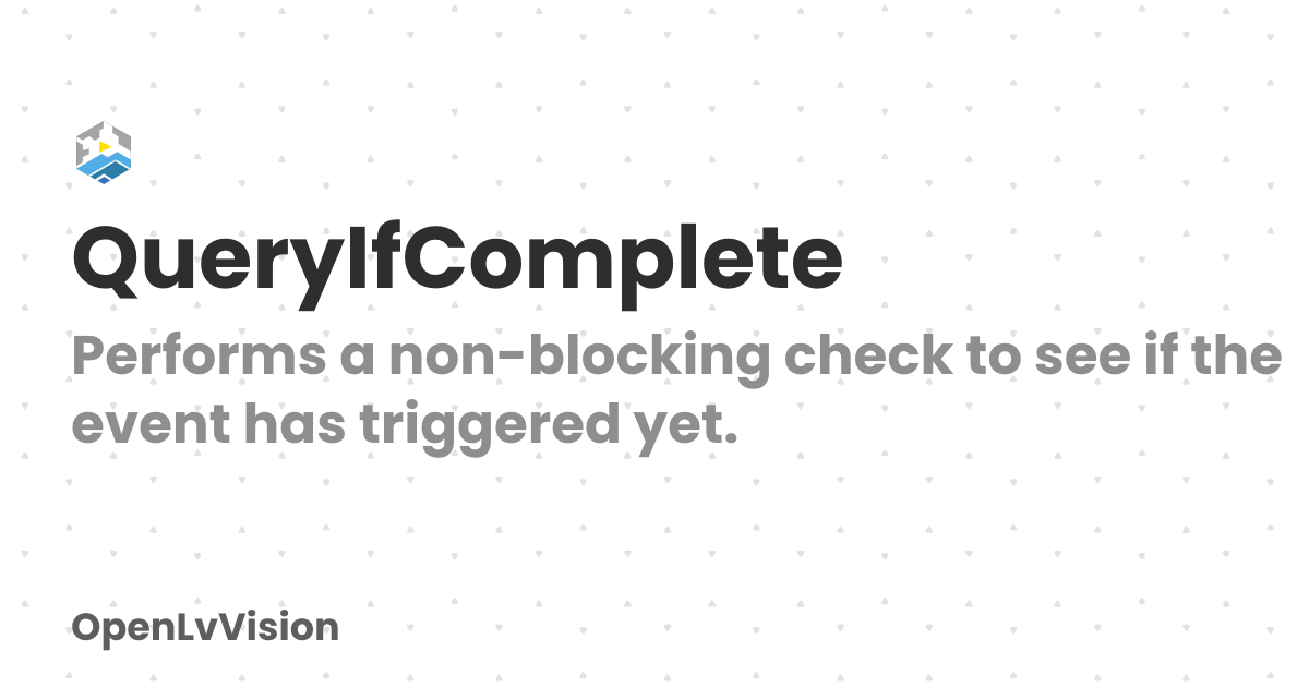 QueryIfComplete | OpenLvVision