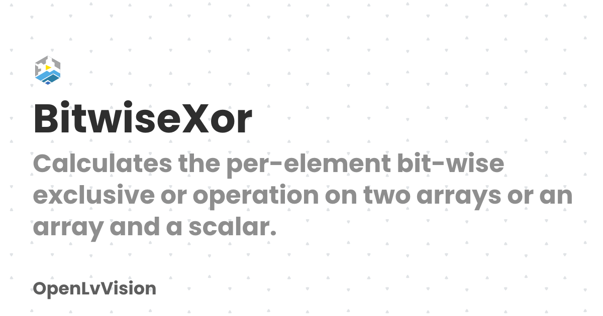BitwiseXor | OpenLvVision
