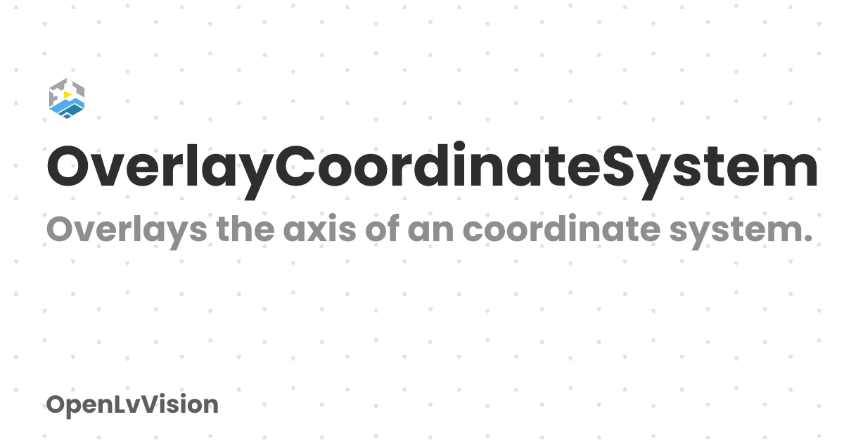 OverlayCoordinateSystem | OpenLvVision