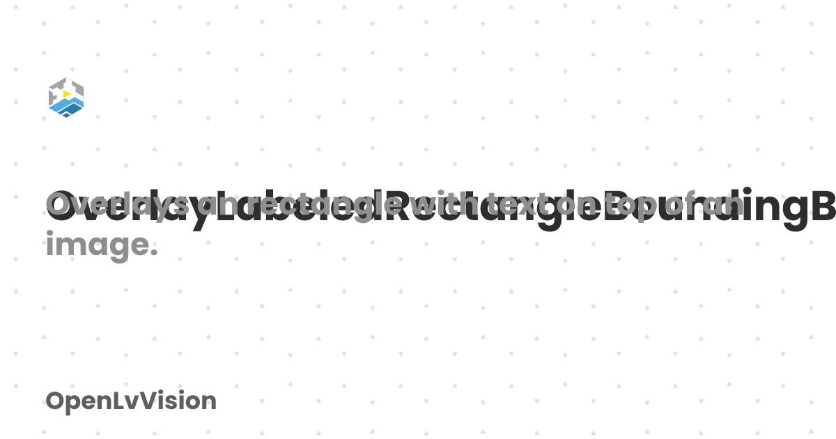 OverlayLabeledRectangleBoundingBox | OpenLvVision