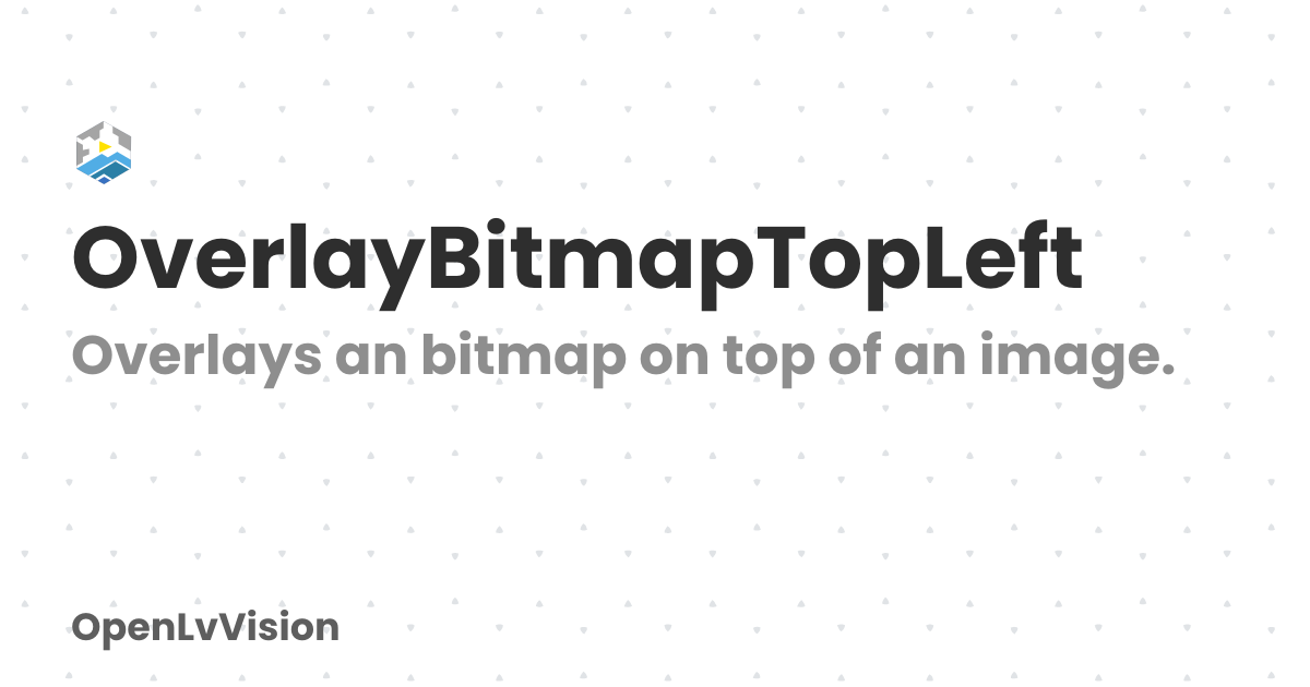 OverlayBitmapTopLeft | OpenLvVision
