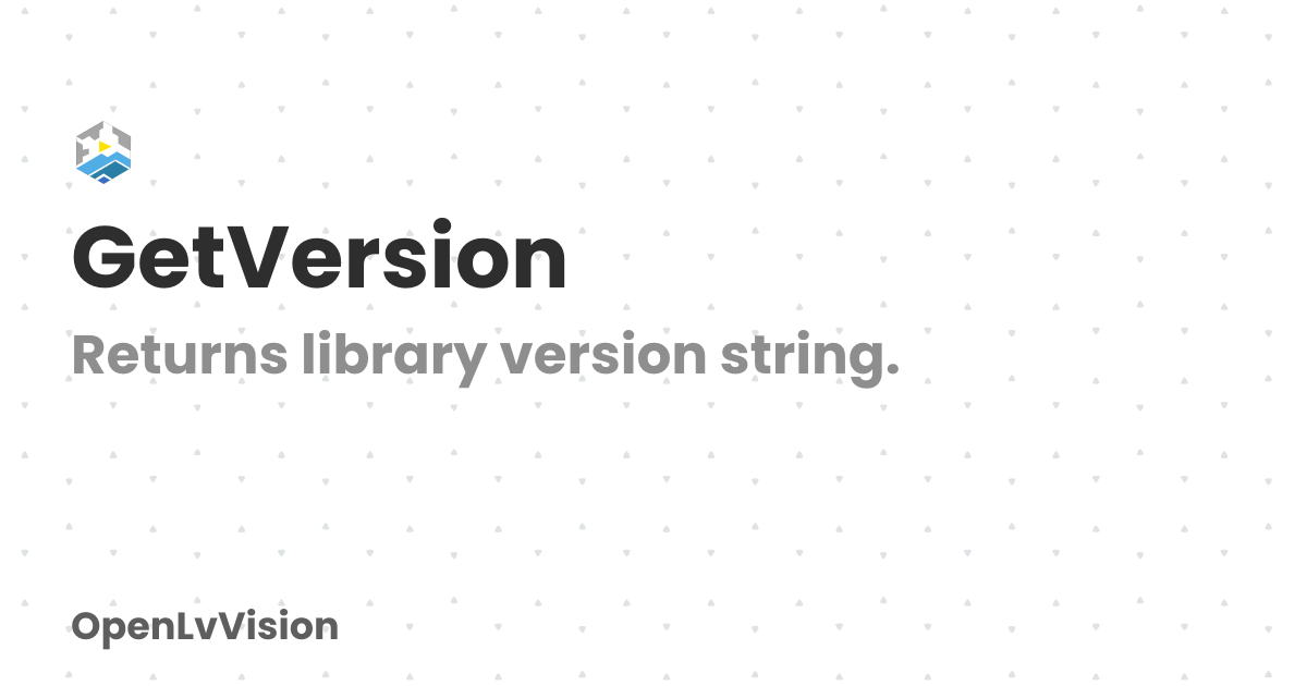 GetVersion | OpenLvVision