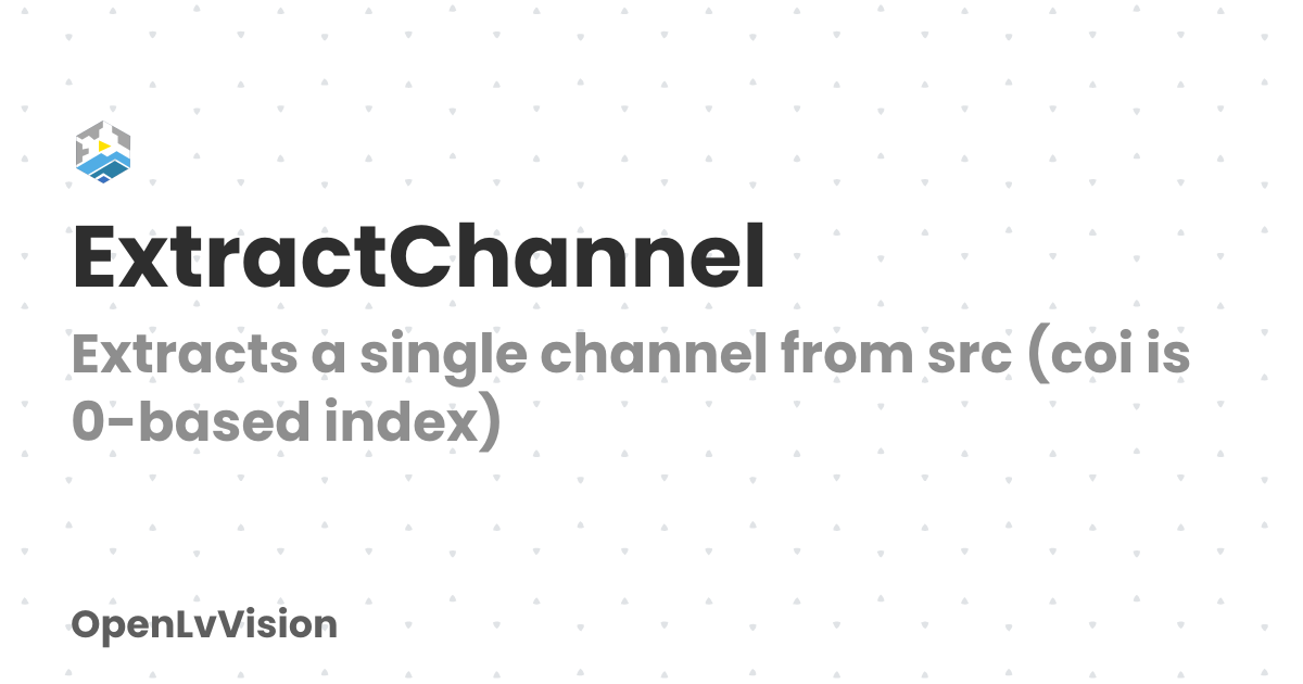 ExtractChannel | OpenLvVision