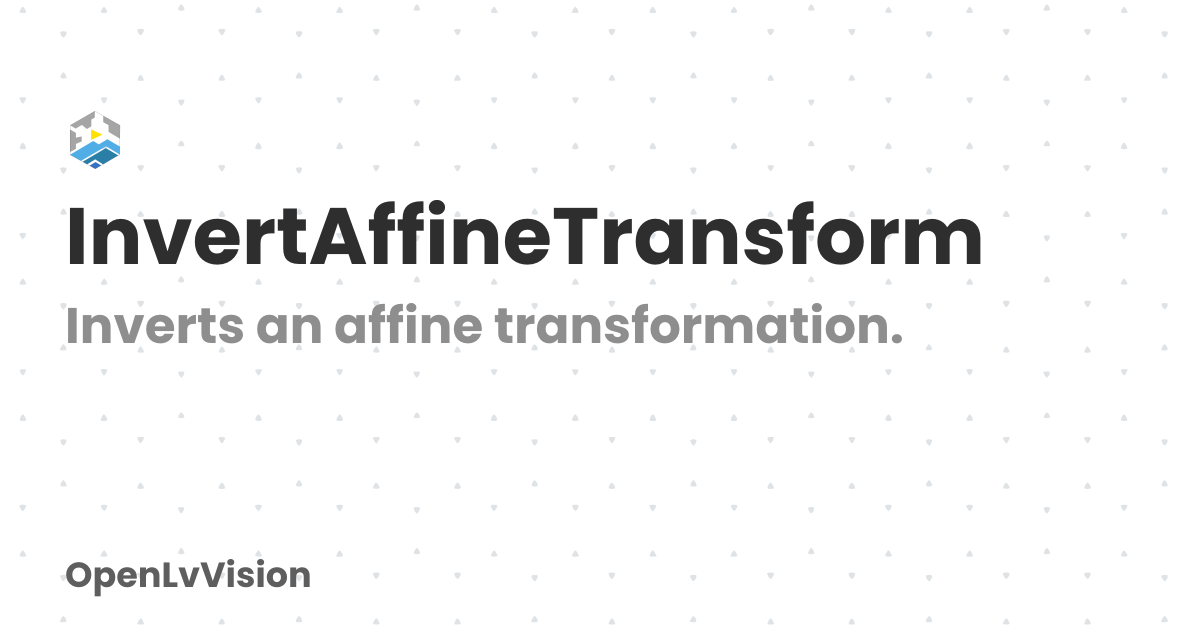 InvertAffineTransform | OpenLvVision