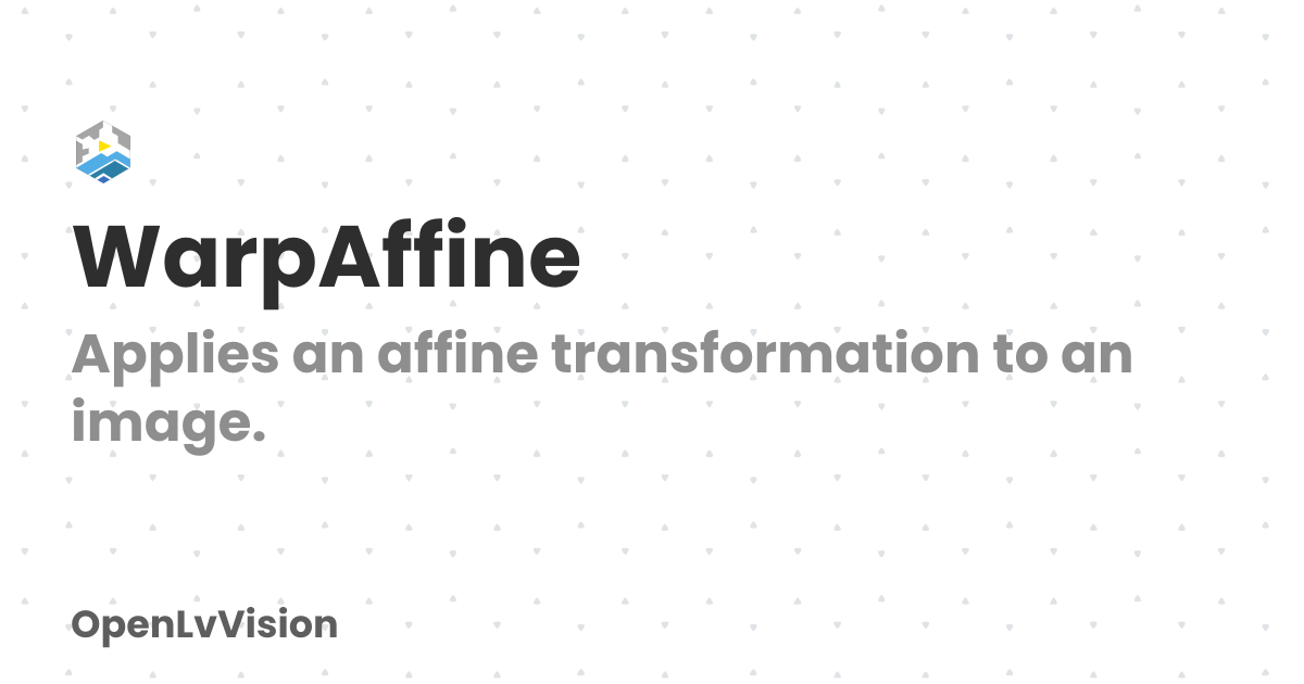 WarpAffine | OpenLvVision
