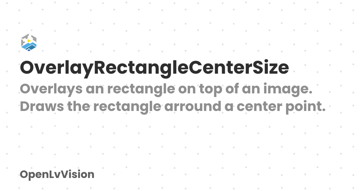 OverlayRectangleCenterSize | OpenLvVision