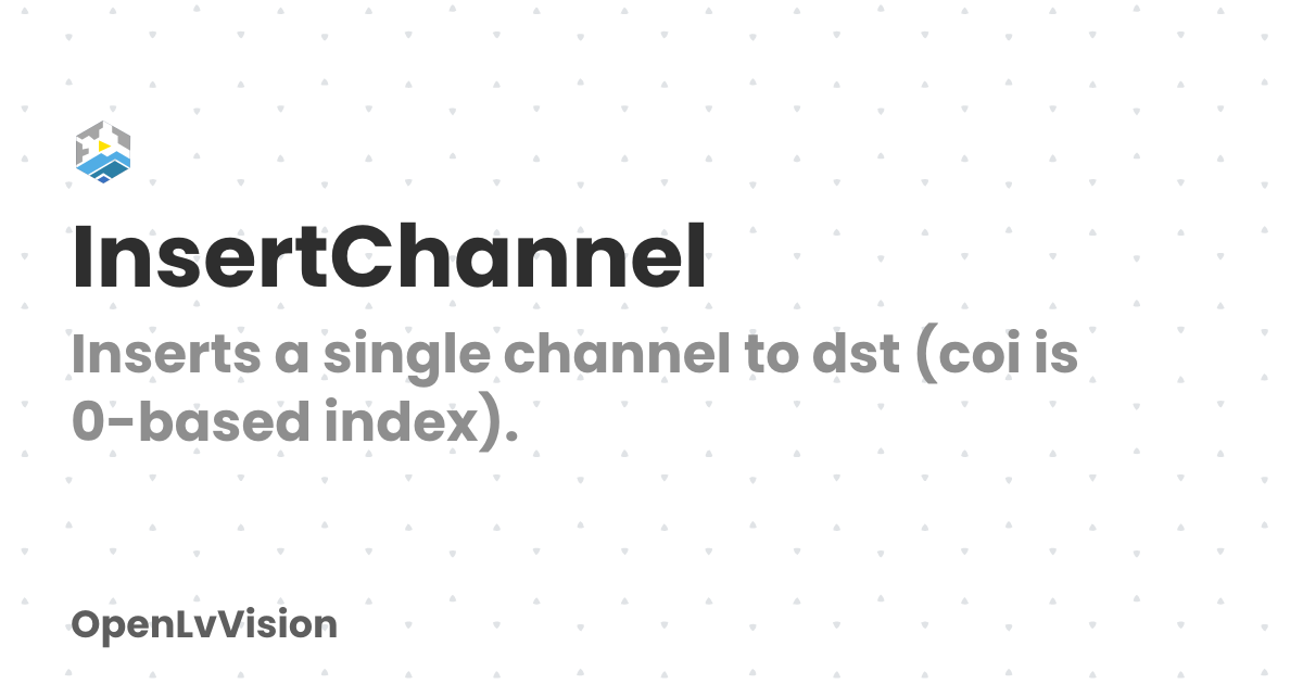 InsertChannel | OpenLvVision