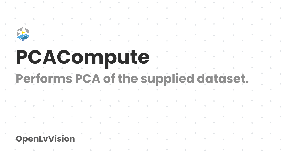 PCACompute | OpenLvVision