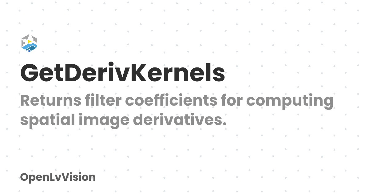GetDerivKernels | OpenLvVision