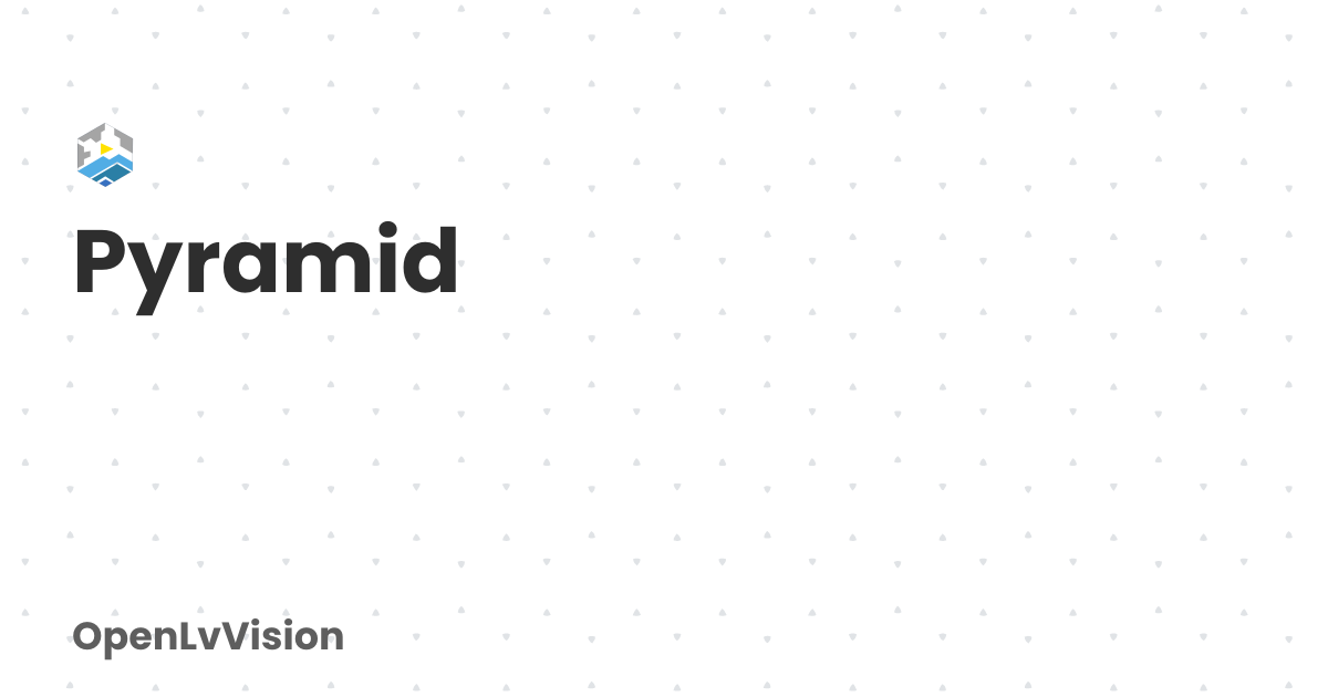 Pyramid | OpenLvVision