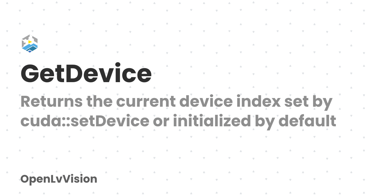 GetDevice | OpenLvVision